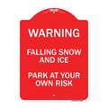 Signmission Falling Snow and Ice-Park Your Own Risk, Red & White Aluminum Sign, 18" H, RW-1824-24026 A-DES-RW-1824-24026